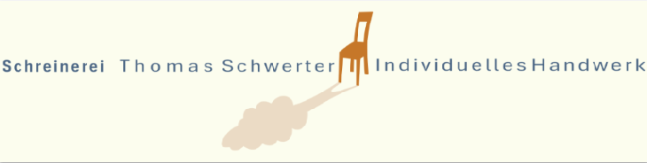 Schreinerei Thomas Schwerter – Individuelles Handwerk
